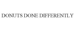DONUTS DONE DIFFERENTLY trademark