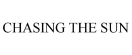 CHASING THE SUN trademark