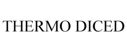 THERMO DICED trademark