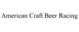AMERICAN CRAFT BEER RACING trademark