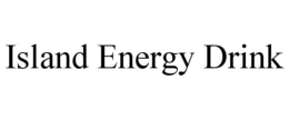 ISLAND ENERGY DRINK trademark