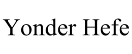 YONDER HEFE trademark