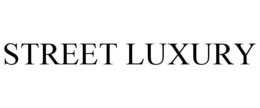 STREET LUXURY trademark