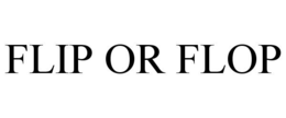 FLIP OR FLOP trademark