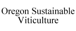 OREGON SUSTAINABLE VITICULTURE trademark