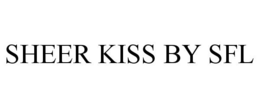 SHEER KISS BY SFL trademark