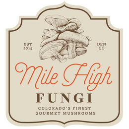 EST 2014 DEN CO MILE HIGH FUNGI COLORADO'S FINEST GOURMET MUSHROOMS trademark