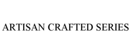 ARTISAN CRAFTED SERIES trademark