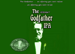 THE VERMONT GODFATHER IPA THE GODFATHER... AN OFFERING YOU CAN'T REFUSE ...AN OFFERING YOU CAN'T RE-USE THE VERMONT PUB & BREWERY EST. 1988 OF BURLINGTON trademark