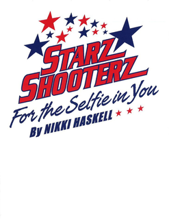 STARZ SHOOTERZ FOR THE SELFIE IN YOU BYNIKKI HASKELL trademark