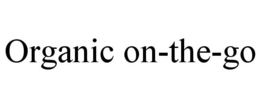 ORGANIC ON-THE-GO trademark