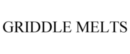 GRIDDLE MELTS trademark