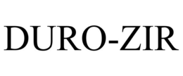 DURO-ZIR trademark