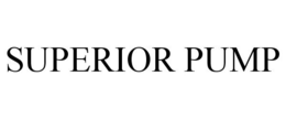 SUPERIOR PUMP trademark