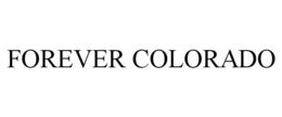 FOREVER COLORADO trademark