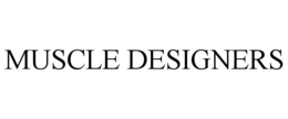 MUSCLE DESIGNERS trademark