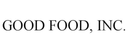 GOOD FOOD, INC. trademark