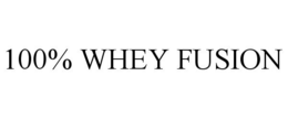 100% WHEY FUSION trademark