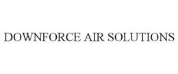 DOWNFORCE AIR SOLUTIONS trademark