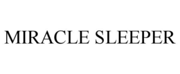 MIRACLE SLEEPER trademark