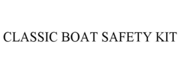 CLASSIC BOAT SAFETY KIT trademark