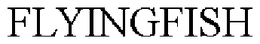 FLYINGFISH trademark