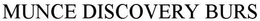 MUNCE DISCOVERY BURS trademark