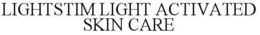 LIGHTSTIM LIGHT ACTIVATED SKIN CARE trademark