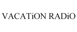 VACATION RADIO trademark