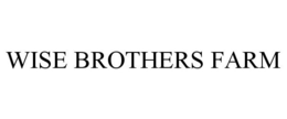 WISE BROTHERS FARM trademark