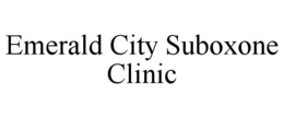 EMERALD CITY SUBOXONE CLINIC trademark