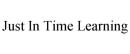 JUST IN TIME LEARNING trademark
