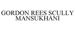 GORDON REES SCULLY MANSUKHANI trademark