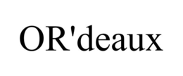 OR'DEAUX trademark