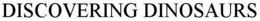 DISCOVERING DINOSAURS trademark