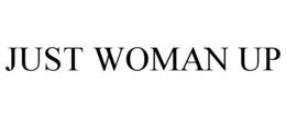 JUST WOMAN UP trademark