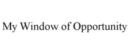 MY WINDOW OF OPPORTUNITY trademark