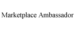 MARKETPLACE AMBASSADOR trademark