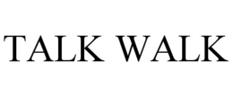 TALK WALK trademark