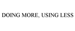DOING MORE, USING LESS trademark