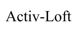 ACTIV-LOFT trademark