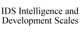 IDS INTELLIGENCE AND DEVELOPMENT SCALES trademark