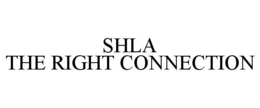 SHLA THE RIGHT CONNECTION trademark