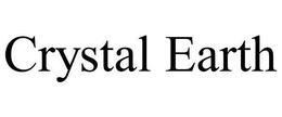 CRYSTAL EARTH trademark
