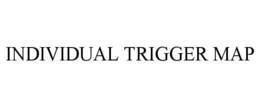 INDIVIDUAL TRIGGER MAP trademark
