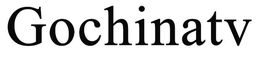 GOCHINATV trademark