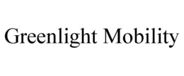 GREENLIGHT MOBILITY trademark