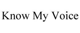 KNOW MY VOICE trademark