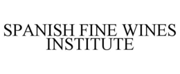 SPANISH FINE WINES INSTITUTE trademark