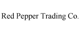 RED PEPPER TRADING CO. trademark